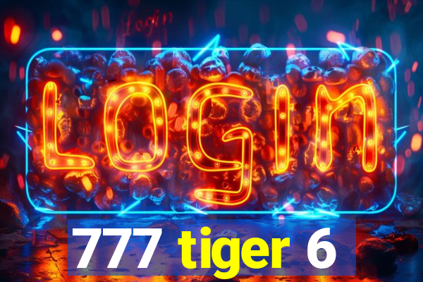 777 tiger 6